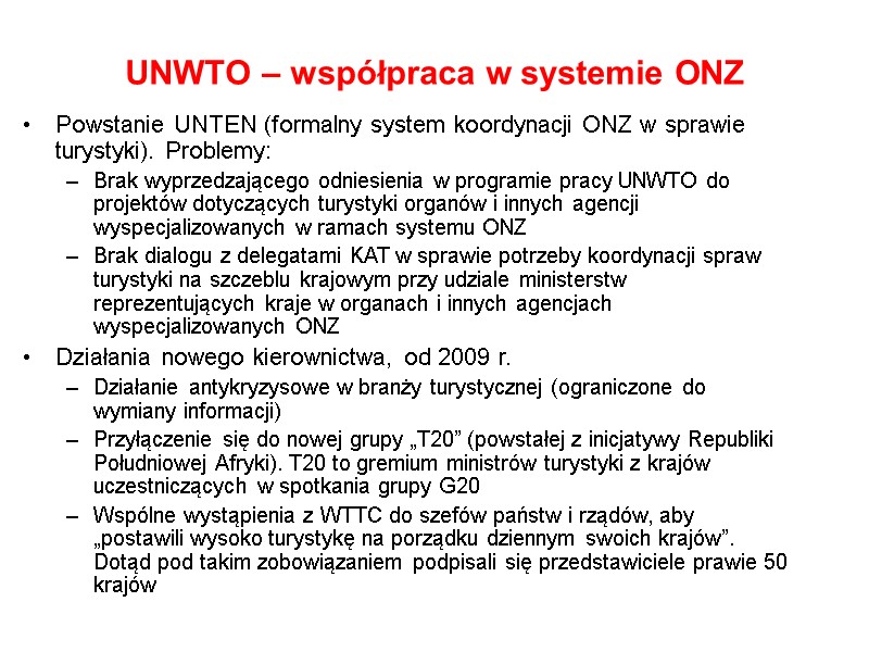 UNWTO – współpraca w systemie ONZ Powstanie UNTEN (formalny system koordynacji ONZ w sprawie